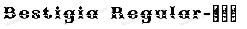 Bestigia Regular字体转换 Bestigia Regular字体转换